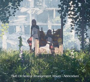 NieR Orchestral Arrangement Album - Addendum.jpg