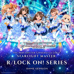 THE IDOLM@STER CINDERELLA GIRLS STARLIGHT MASTER R LOCK ON! SERIES GAME VERSION.jpg